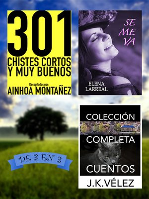 cover image of 301 Chistes Cortos y Muy Buenos + Se me va + Colección Completa Cuentos. De 3 en 3